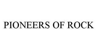 PIONEERS OF ROCK