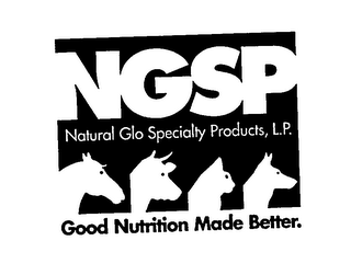 NGSP NATURAL GLO SPECIALTY PRODUCTS, L.P. GOOD NUTRITION MADE BETTER