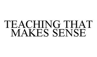 TEACHING THAT MAKES SENSE