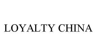 LOYALTY CHINA