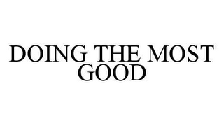 DOING THE MOST GOOD