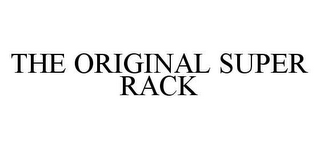 THE ORIGINAL SUPER RACK