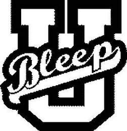 BLEEP U
