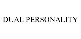 DUAL PERSONALITY