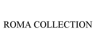 ROMA COLLECTION