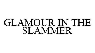 GLAMOUR IN THE SLAMMER