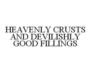 HEAVENLY CRUSTS AND DEVILISHLY GOOD FILLINGS