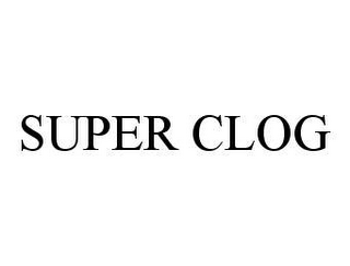 SUPER CLOG