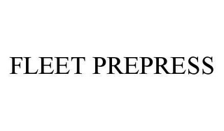 FLEET PREPRESS