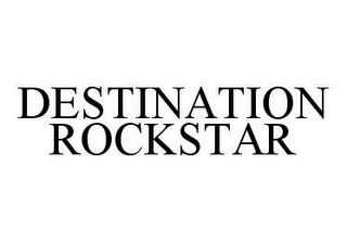 DESTINATION ROCKSTAR