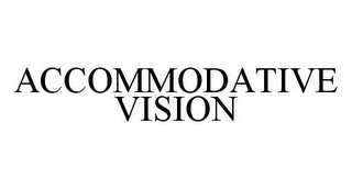ACCOMMODATIVE VISION
