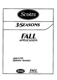 SCOTTS 3-SEASONS FALL APPLICATION APPLY IN FALL: SEPTEMBER - NOVEMBER
