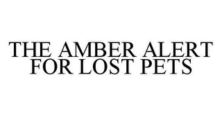THE AMBER ALERT FOR LOST PETS