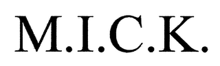 M.I.C.K.