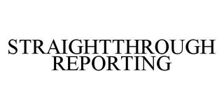 STRAIGHTTHROUGH REPORTING