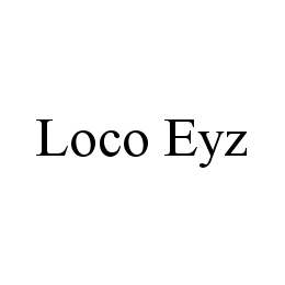 LOCO EYZ