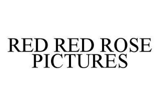 RED RED ROSE PICTURES