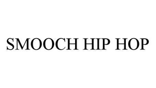 SMOOCH HIP HOP