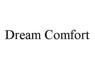 DREAM COMFORT