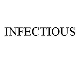 INFECTIOUS