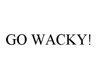 GO WACKY!