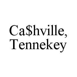 CA$HVILLE, TENNEKEY