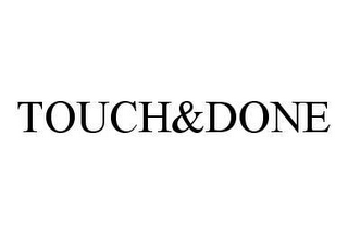 TOUCH&DONE