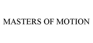 MASTERS OF MOTION