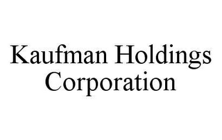 KAUFMAN HOLDINGS CORPORATION