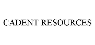 CADENT RESOURCES