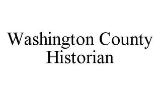 WASHINGTON COUNTY HISTORIAN