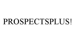 PROSPECTSPLUS!