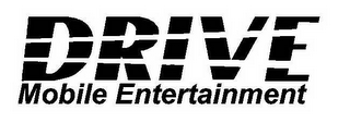 DRIVE MOBILE ENTERTAINMENT
