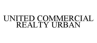 UNITED COMMERCIAL REALTY URBAN