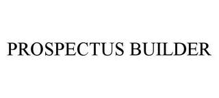 PROSPECTUS BUILDER