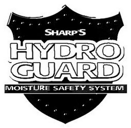 SHARP'S HYDRO GUARD MOISTURE SAFETY SYSTEM