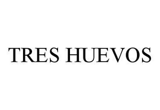 TRES HUEVOS