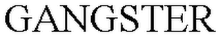 GANGSTER
