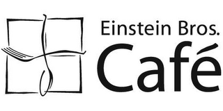 EINSTEIN BROS. CAFÉ