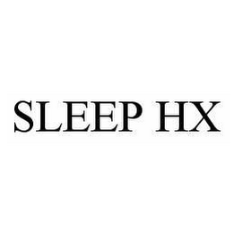 SLEEP HX