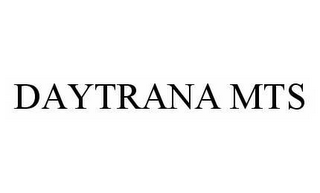 DAYTRANA MTS