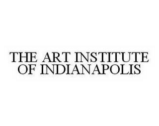 THE ART INSTITUTE OF INDIANAPOLIS