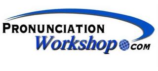 PRONUNCIATION WORKSHOP.COM