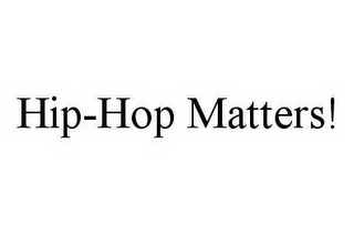 HIP-HOP MATTERS!