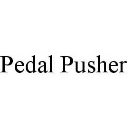 PEDAL PUSHER