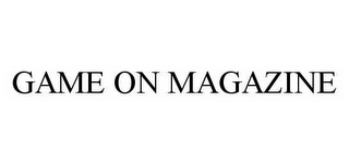 GAME ON MAGAZINE