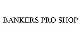 BANKERS PRO SHOP
