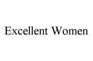 EXCELLENT WOMEN