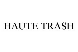 HAUTE TRASH