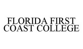 FLORIDA FIRST COAST COLLEGE